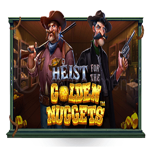 Heist for the Golden Nuggets